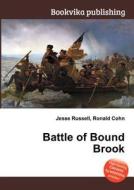 Battle Of Bound Brook di Jesse Russell, Ronald Cohn edito da Book On Demand Ltd.