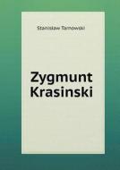 Zygmunt Krasinski di Stanislaw Tarnowski edito da Book On Demand Ltd.