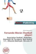 Fernando Mor N (football Player) edito da Bellum Publishing
