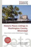 Historic Places Listings in Washington County, Mississippi edito da Betascript Publishing