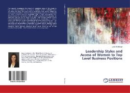 Leadership Styles and Access of Women to Top Level Business Positions di Lydia Sedlmayr edito da LAP Lambert Academic Publishing