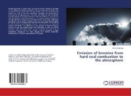 Emission of bromine from hard coal combustion to the atmosphere di Marek Stempin edito da LAP Lambert Academic Publishing