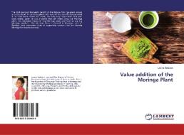 Value addition of the Moringa Plant di Leena Sindano edito da LAP Lambert Academic Publishing