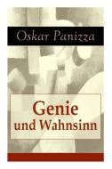 Genie Und Wahnsinn di Oskar Panizza edito da E-artnow
