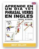 Aprende En Un Dia 101 Phrasal Verbs En I di RORY RYDER edito da Learn Verbs