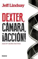 Dexter, Camara, Accion di Jeff Lindsay edito da URANO PUB INC