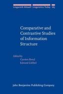 Comparative And Contrastive Studies Of Information Structure edito da John Benjamins Publishing Co