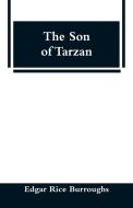 The Son of Tarzan di Edgar Rice Burroughs edito da Alpha Editions