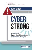 Cyberstrong: A Primer on Cyber Risk Management for Business Managers di Ajay Singh edito da SAGE PUBN