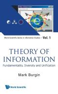 Theory of Information di Mark Burgin edito da World Scientific Publishing Company