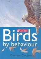 Collins Birds By Behaviour di Dominic Couzens edito da HarperCollins Publishers