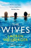 The Wives di Lauren Weisberger edito da Harper Collins Publ. UK