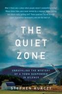 The Quiet Zone di Stephen Kurczy edito da Harpercollins Publishers Inc