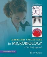 Laboratory Applications in Microbiology: A Case Study Approach di Barry Chess edito da McGraw-Hill Science/Engineering/Math