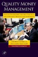 Quality Money Management: Process Engineering and Best Practices for Systematic Trading and Investment di Andrew Kumiega, Benjamin Van Vliet edito da ACADEMIC PR INC