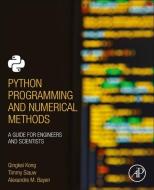 Python Programming And Numerical Methods di Qingkai Kong, Timmy Siauw, Alexandre Bayen edito da Elsevier Science Publishing Co Inc