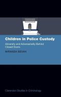 Children In Police Custody di Bevan edito da OUP OXFORD