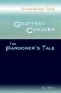 Oxford Student Texts: Geoffrey Chaucer: The Pardoner's Tale di Steven Croft edito da OUP Oxford