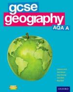 Gcse Geography Aqa A Student Book di Catherine Hurst, Jane Holroyd, Steve Rickerby, Jack Gillett, Meg Gillett edito da Oxford University Press