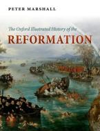 The Oxford Illustrated History of the Reformation edito da Oxford University Press