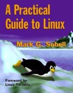 A Practical Guide to Linux di Mark G. Sobell edito da ADDISON WESLEY PUB CO INC