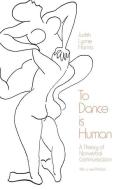 To Dance is Human di Judith Lynne Hanna edito da The University of Chicago Press