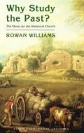 Why Study The Past? di Rowan Williams edito da Darton,longman & Todd Ltd