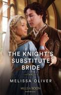 The Knight's Substitute Bride di Melissa Oliver edito da HarperCollins Publishers