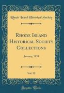 Rhode Island Historical Society Collections, Vol. 32: January, 1939 (Classic Reprint) di Rhode Island Historical Society edito da Forgotten Books