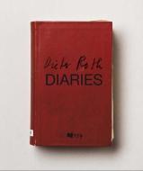 Dieter Roth - Diaries di Fiona Bradley edito da Yale University Press