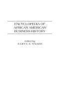 Encyclopedia of African American Business History di Juliet Walker edito da Greenwood