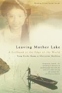 Leaving Mother Lake: A Girlhood at the Edge of the World di Yang Erche Namu, Christine Mathieu edito da BACK BAY BOOKS