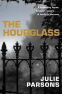 The Hourglass di Julie Parsons edito da Pan Macmillan