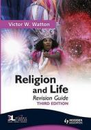 Religion And Life Revision Guide di Victor W. Watton edito da Hodder Education
