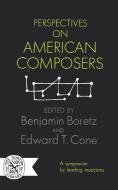 Perspectives on American Composers di Benjamin Boretz edito da W. W. Norton & Company