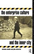 The Enterprise Culture and the Inner City di Nicholas Deakin edito da Routledge