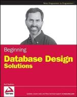 Beginning Database Design Solutions di Rod Stephens edito da John Wiley & Sons Inc