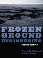 Frozen Ground Engineering di Orlando B. Andersland, Branko Ladanyi, ASCE edito da John Wiley & Sons Inc