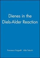 Dienes in the Diels-Alder Reaction di Francesco Fringuelli edito da Wiley-Blackwell