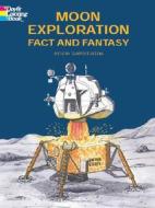 Moon Exploration Fact And Fantasy di Lafontaine edito da Dover Publications Inc.