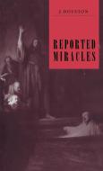 Reported Miracles di J. Houston, Houston J edito da Cambridge University Press