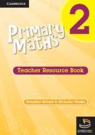 Primary Maths Teacher's Resource Book 2 di Michelle Weeks, Natasha Gillard edito da CAMBRIDGE