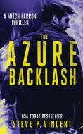 The Azure Backlash di Steve P. Vincent edito da Steve P Vincent