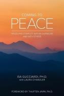 Coming to Peace: Resolving Conflict Within Ourselves and with Others di Isa Gucciardi Ph. D. edito da LIGHTNING SOURCE INC