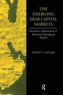 Emerging Arab Capital Markets di Henry T. Azzam, Azzam edito da ROUTLEDGE