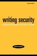 Writing Security: United States Foreign Policy and the Politics of Identity di David Campbell edito da MANCHESTER UNIV PR