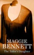 The Tailor's Daughter di Maggie Bennett edito da Severn House Publishers