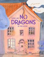 There Are No Dragons in This Book di Donna Lambo-Weidner edito da NORTHSOUTH BOOKS