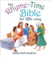 My Rhymetime Bible For Little Ones di Donna Goodrich edito da Harvest House Publishers