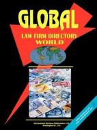 Global Law Firms Directory, Volume 1, World edito da International Business Publications, Usa